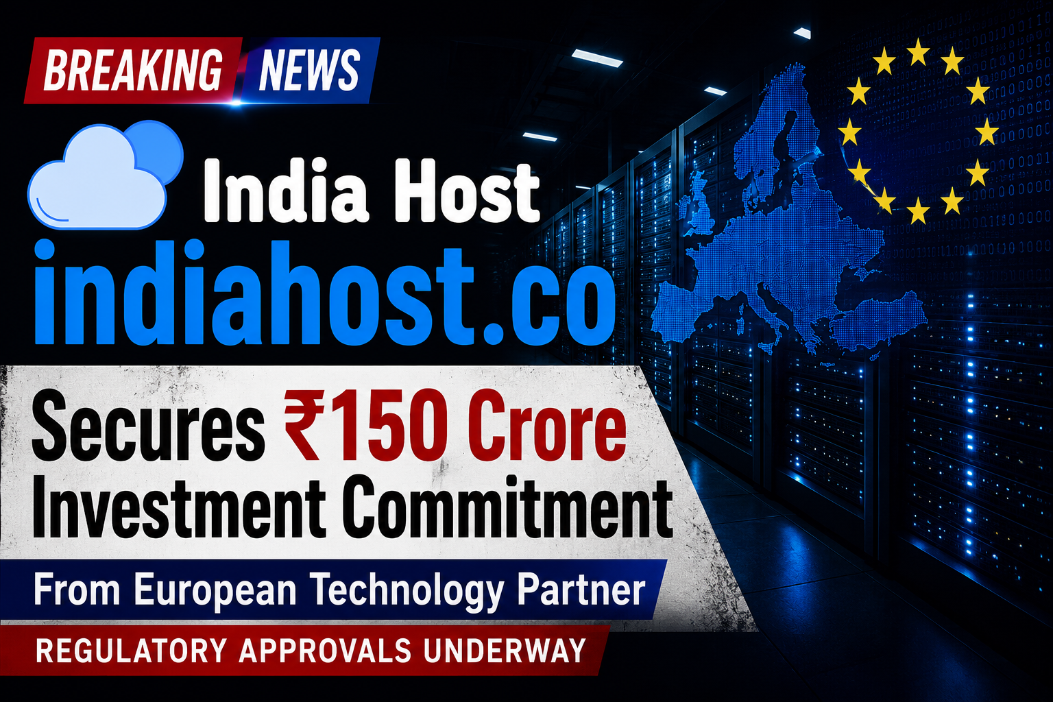 IndiaHost Secures ₹150 Crore Investment Commitment from European Technology Partner; Regulatory Approvals Underway